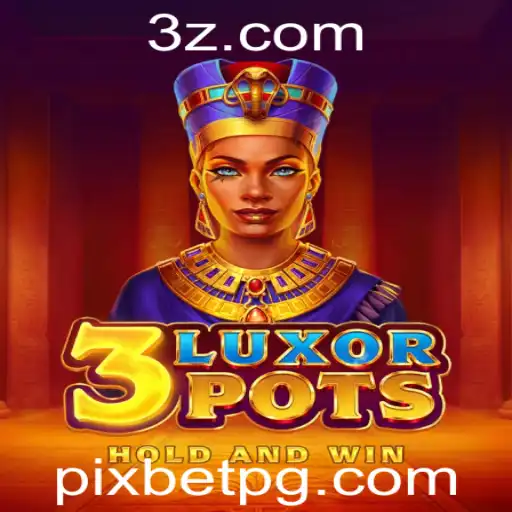 Descubra o Mundo de 3LuxorPots: Diversão e Estratégia no Universo Pixbet