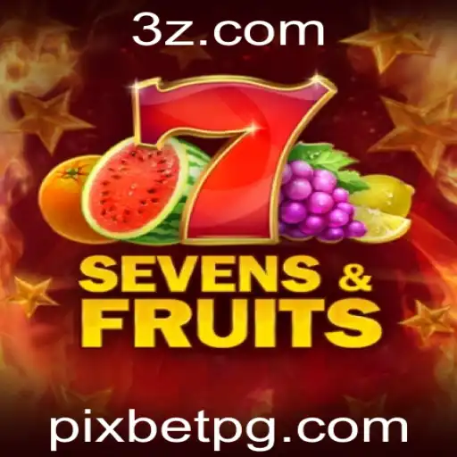 Tudo o Que Você Precisa Saber Sobre o Jogo SevensFruits e a Plataforma Pixbet